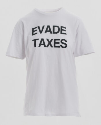 005-77  Evade Taxes  -shirt